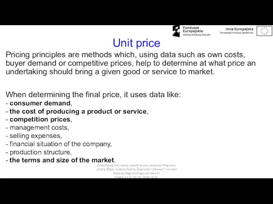 Unit price Pricing principles are methods which, using data such as own
