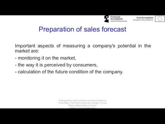 Preparation of sales forecast Important aspects of measuring a company's potential in