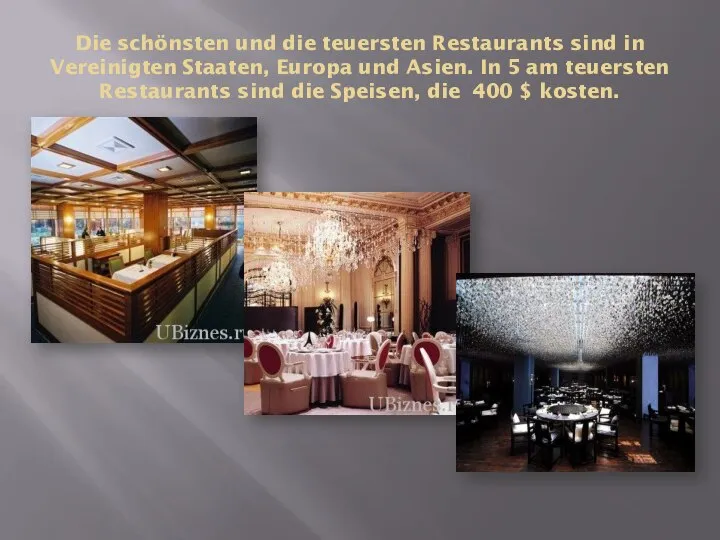 Die schönsten und die teuersten Restaurants sind in Vereinigten Staaten, Europa und