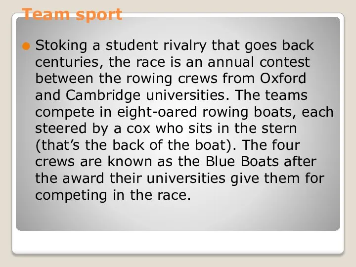 Team sport Stoking a student rivalry that goes back centuries, the race