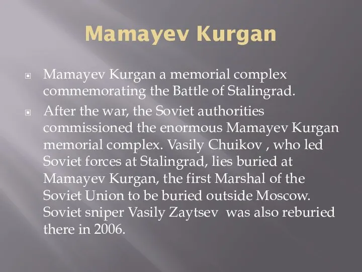 Mamayev Kurgan Mamayev Kurgan a memorial complex commemorating the Battle of Stalingrad.