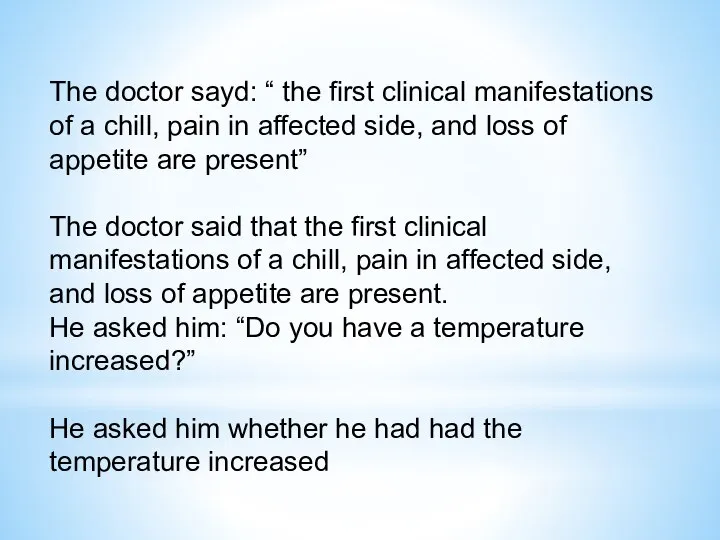 The doctor sayd: “ the first clinical manifestations of a chill, pain