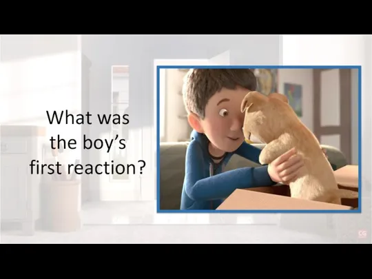 What was the boy’s first reaction?