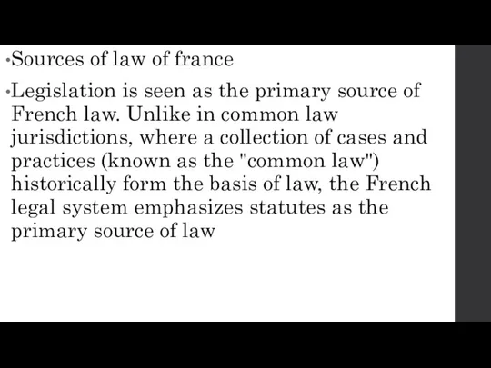 Sources of law of france Legislation is seen as the primary source