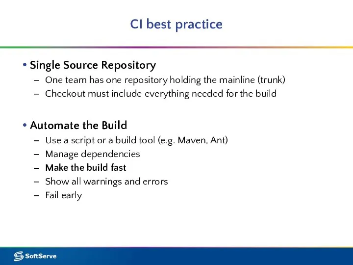 CI best practice Single Source Repository One team has one repository holding
