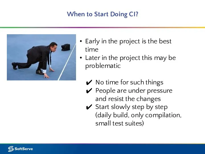 When to Start Doing CI? Early in the project is the best