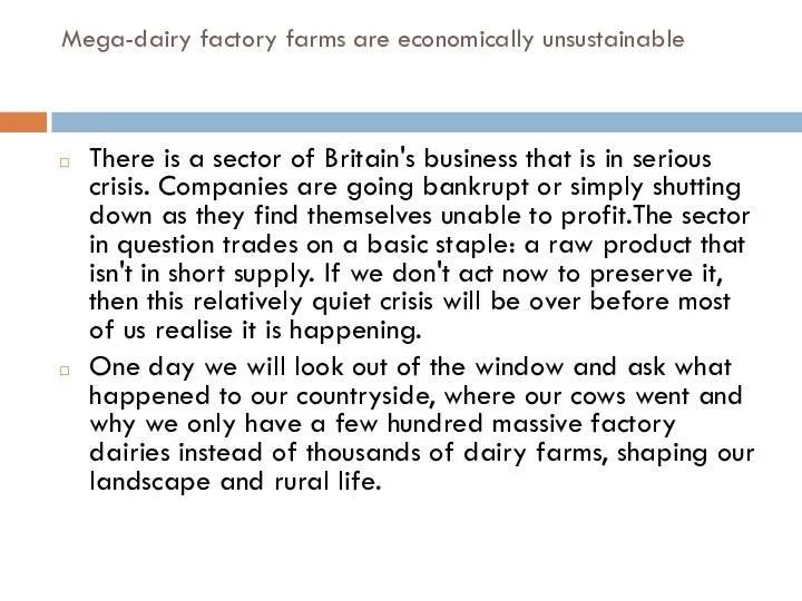 Mega-dairy factory farms are economically unsustainable There is a sector of Britain's