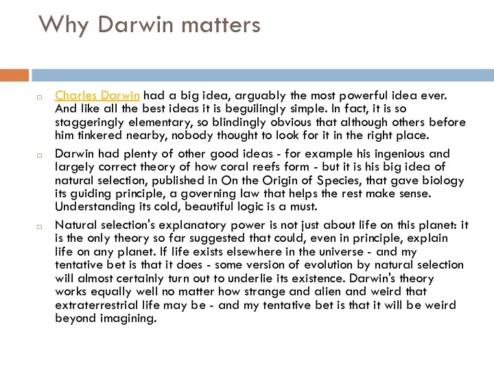 Why Darwin matters Charles Darwin had a big idea, arguably the most