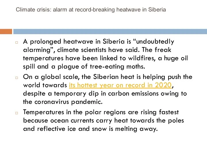 Climate crisis: alarm at record-breaking heatwave in Siberia A prolonged heatwave in