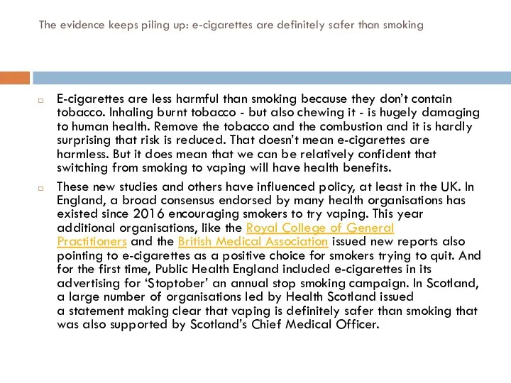 The evidence keeps piling up: e-cigarettes are definitely safer than smoking E-cigarettes