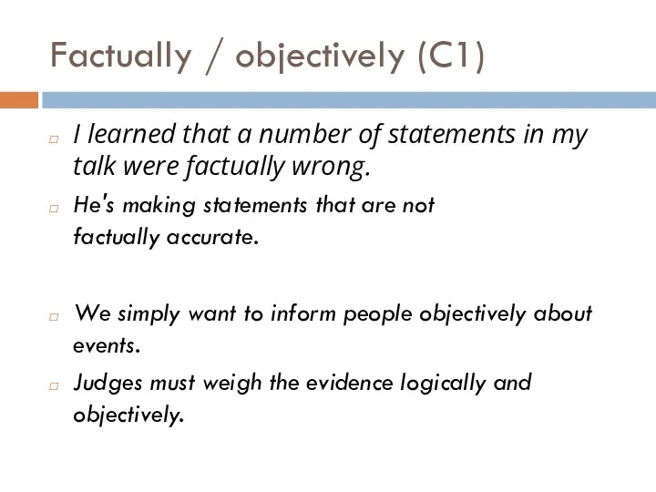 Factually / objectively (C1) I learned that a number of statements in