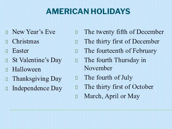 AMERICAN HOLIDAYS The twenty fifth of December The thirty first of December