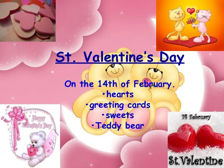 St. Valentine’s Day On the 14th of February. hearts greeting cards sweets Teddy bear