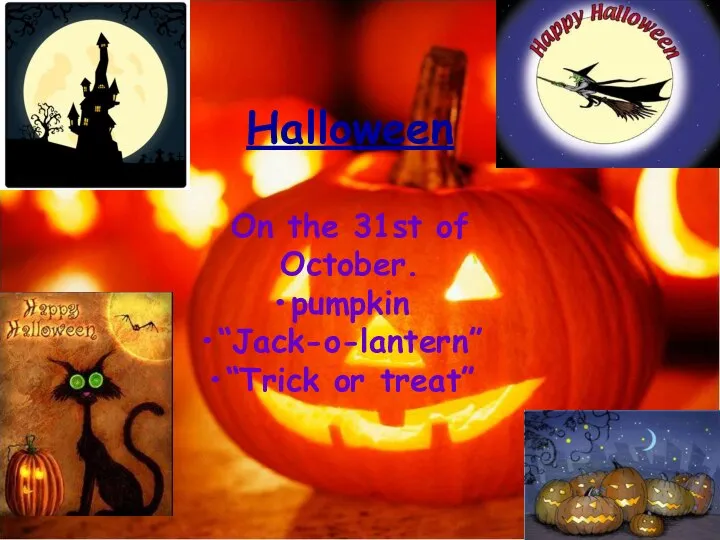 Halloween On the 31st of October. pumpkin “Jack-o-lantern” “Trick or treat”