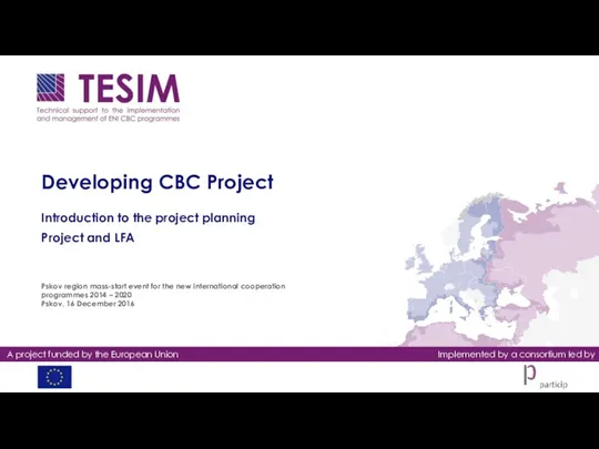 Developing CBC Project Introduction to the project planning Project and LFA Pskov