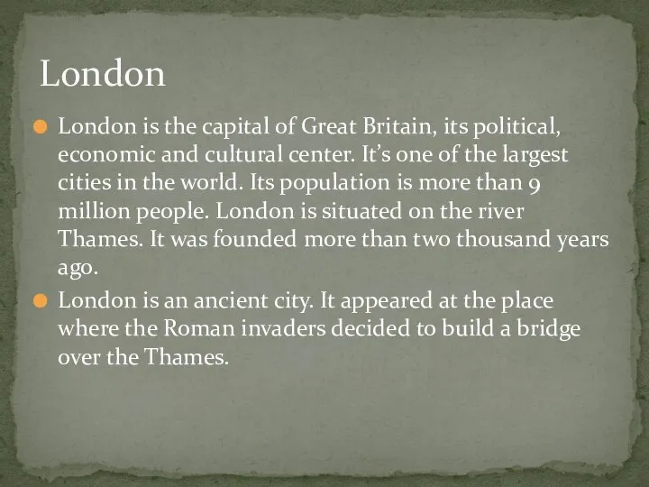 London is the capital of Great Britain, its political, economic and cultural