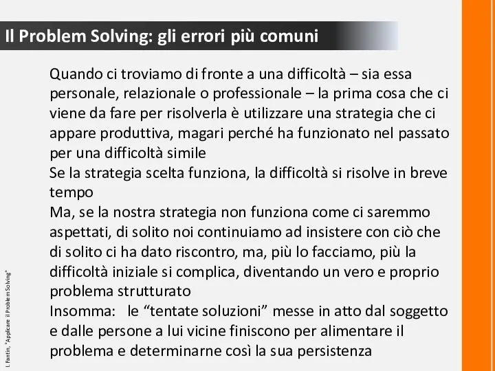 Il Problem Solving: gli errori più comuni Quando ci troviamo di fronte