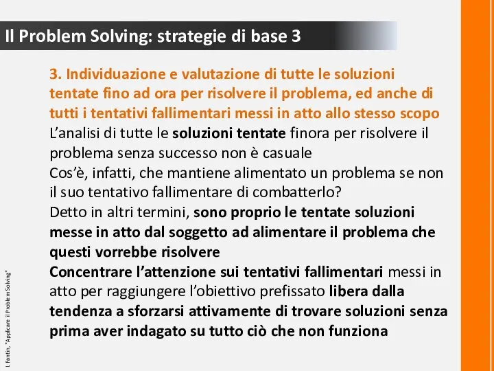 Il Problem Solving: strategie di base 3 3. Individuazione e valutazione di