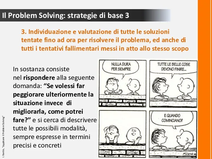 Il Problem Solving: strategie di base 3 3. Individuazione e valutazione di