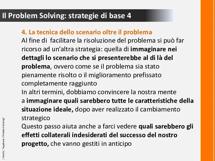 Il Problem Solving: strategie di base 4 4. La tecnica dello scenario