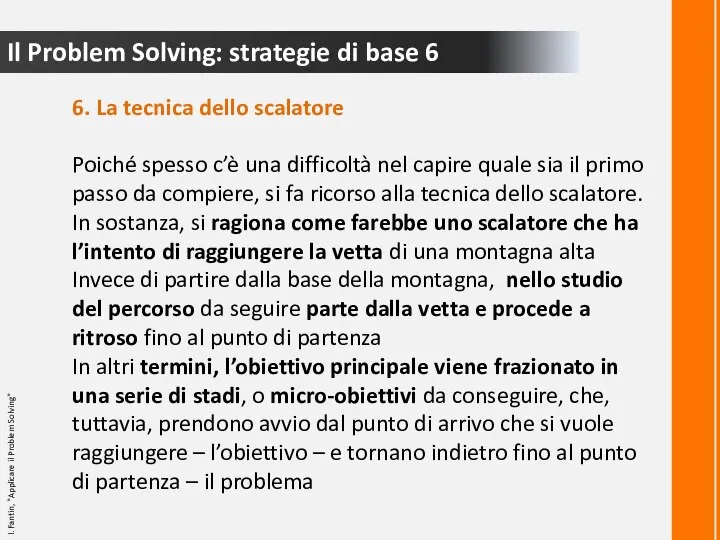Il Problem Solving: strategie di base 6 6. La tecnica dello scalatore