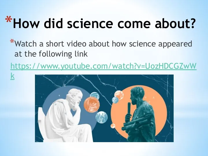 How did science come about? Watch a short video about how science