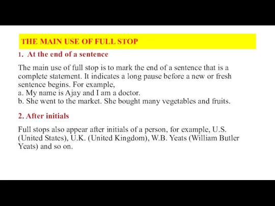 THE MAIN USE OF FULL STOP 1. At the end of a