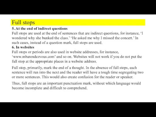 Full stops 5. At the end of indirect questions Full stops are