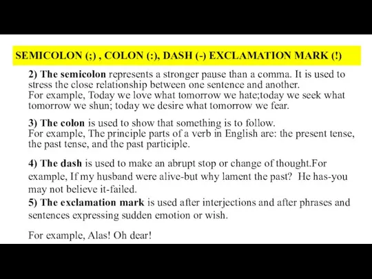 SEMICOLON (;) , COLON (:), DASH (-) EXCLAMATION MARK (!) 2) The