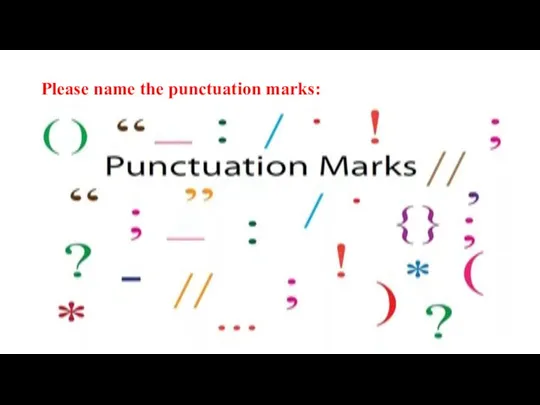Please name the punctuation marks:
