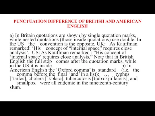 PUNCTUATION DIFFERENCE OF BRITISH AND AMERICAN ENGLISH a) In Britain quotations are