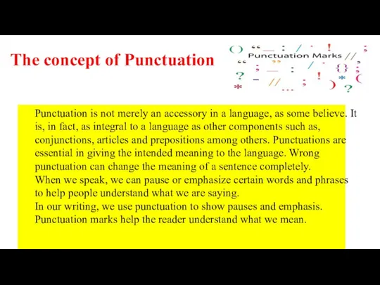 The concept of Punctuation Punctuation is not merely an accessory in a
