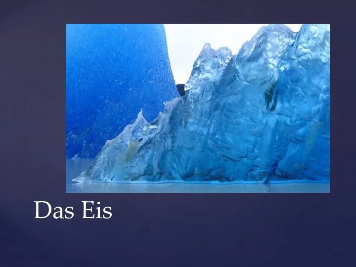 Das Eis