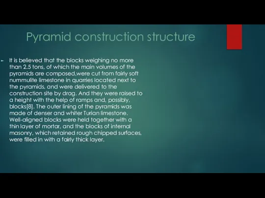 Pyramid construction structure It is believed that the blocks weighing no more