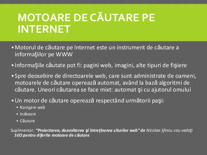 MOTOARE DE CĂUTARE PE INTERNET Motorul de căutare pe Internet este un