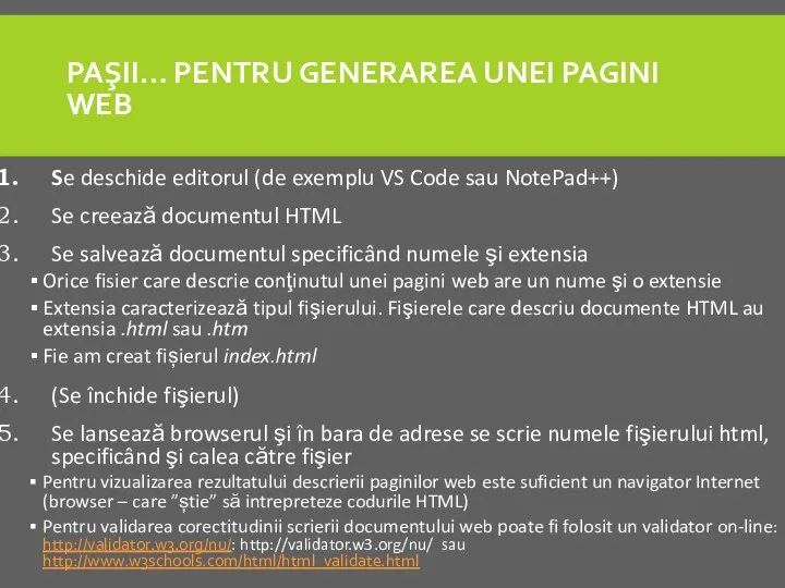 PAŞII… PENTRU GENERAREA UNEI PAGINI WEB Se deschide editorul (de exemplu VS