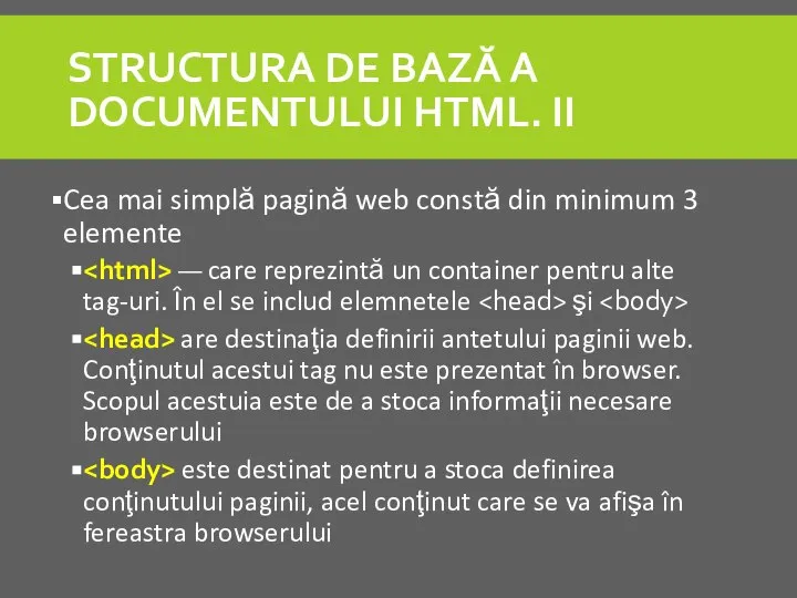 STRUCTURA DE BAZĂ A DOCUMENTULUI HTML. II Cea mai simplă pagină web