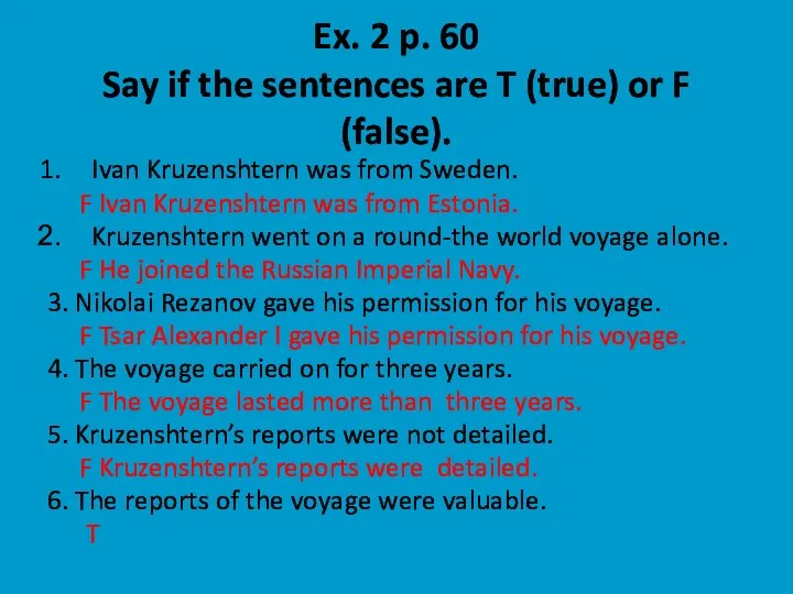 Ex. 2 p. 60 Say if the sentences are T (true) or