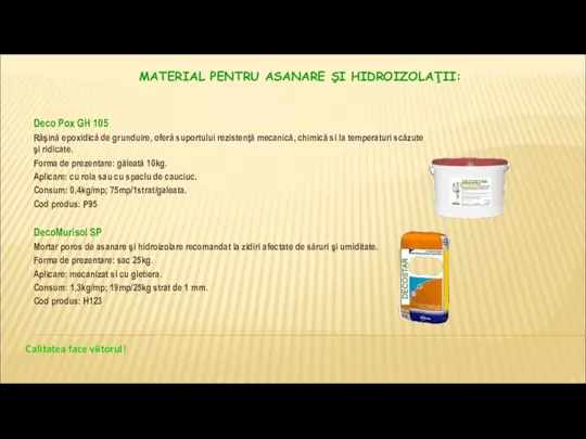 MATERIAL PENTRU ASANARE ŞI HIDROIZOLAŢII: Deco Pox GH 105 Răşină epoxidică de