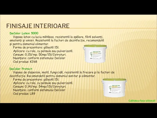 FINISAJE INTERIOARE DeColor Latex 5000 Vopsea latex cu luciu mătăsos, rezistentă la