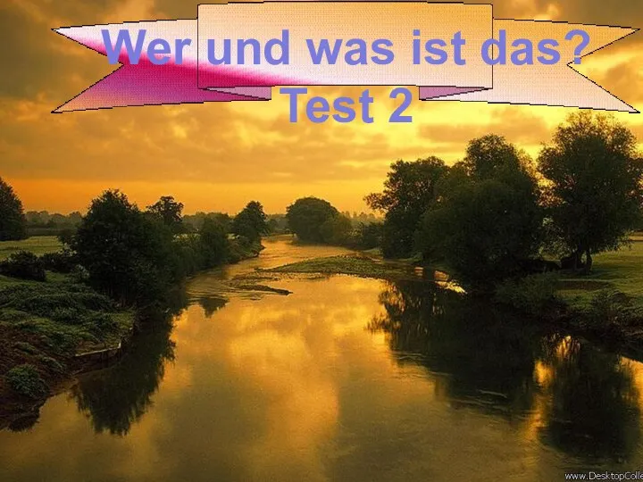 Wer und was ist das? Test 2