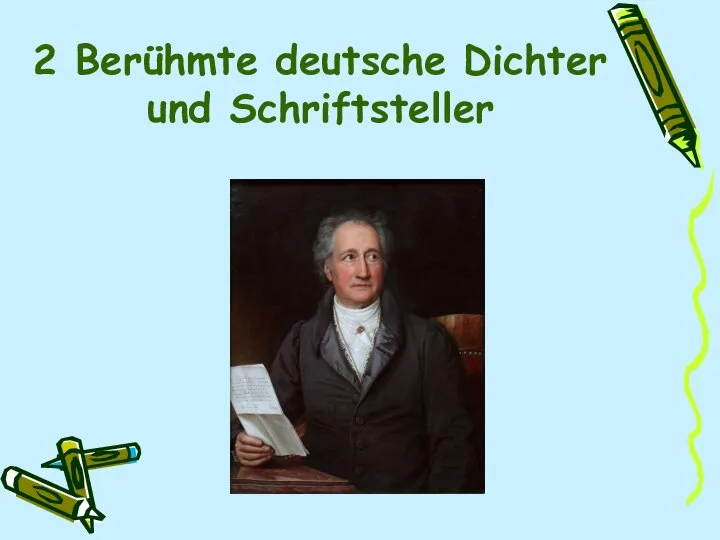 2 Berühmte deutsche Dichter und Schriftsteller