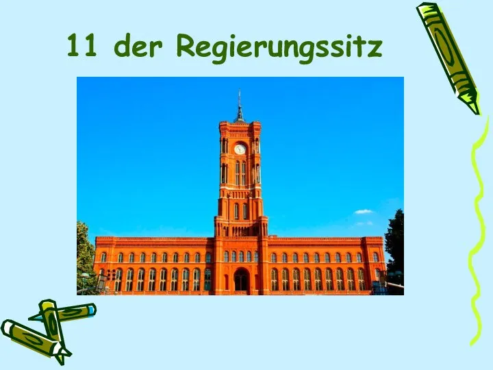 11 der Regierungssitz