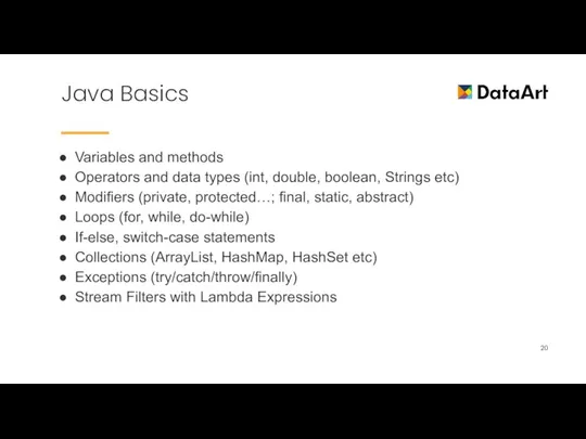 Java Basics Variables and methods Operators and data types (int, double, boolean,