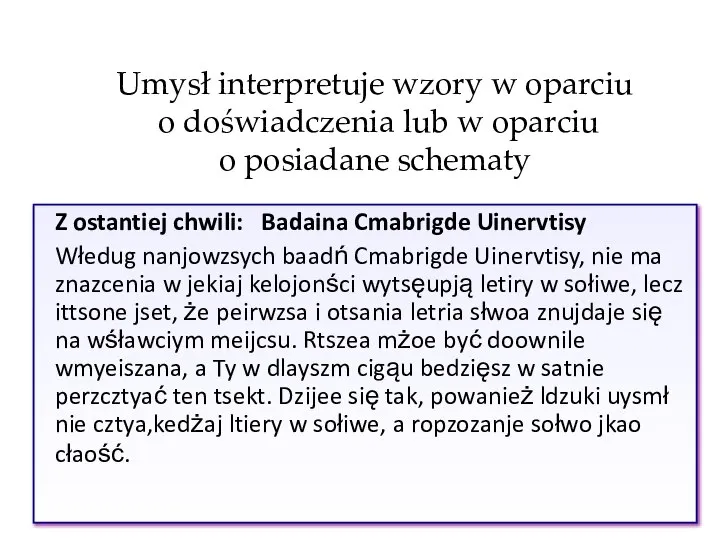 Umysł interpretuje wzory w oparciu o doświadczenia lub w oparciu o posiadane