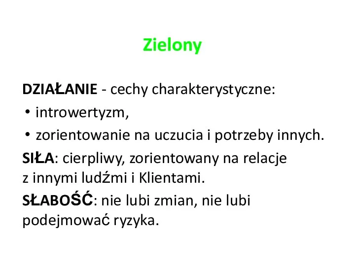 DZIAŁANIE - cechy charakterystyczne: introwertyzm, zorientowanie na uczucia i potrzeby innych. SIŁA: