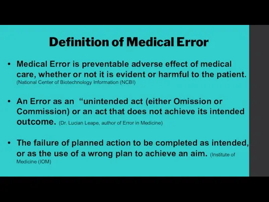 Medical Error is preventable adverse effect of medical care, whether or not