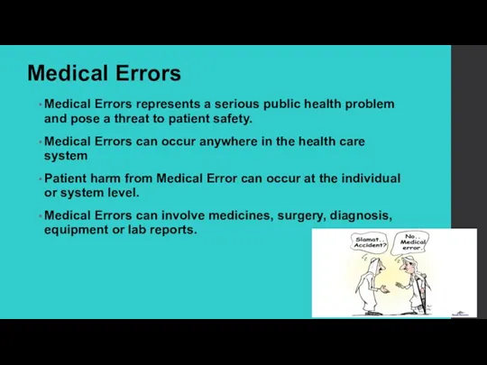 Medical Errors Medical Errors represents a serious public health problem and pose