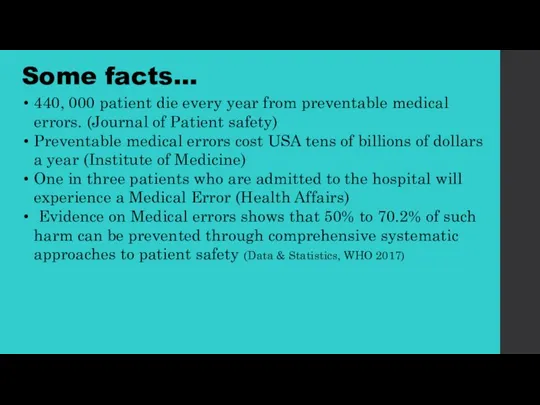 Some facts… 440, 000 patient die every year from preventable medical errors.