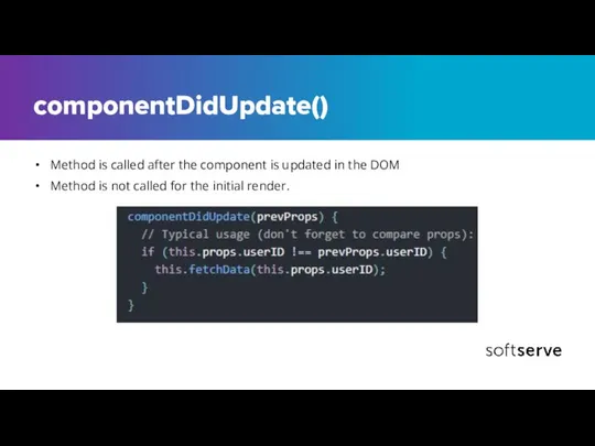 componentDidUpdate() Method is called after the component is updated in the DOM